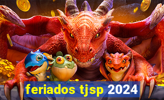 feriados tjsp 2024